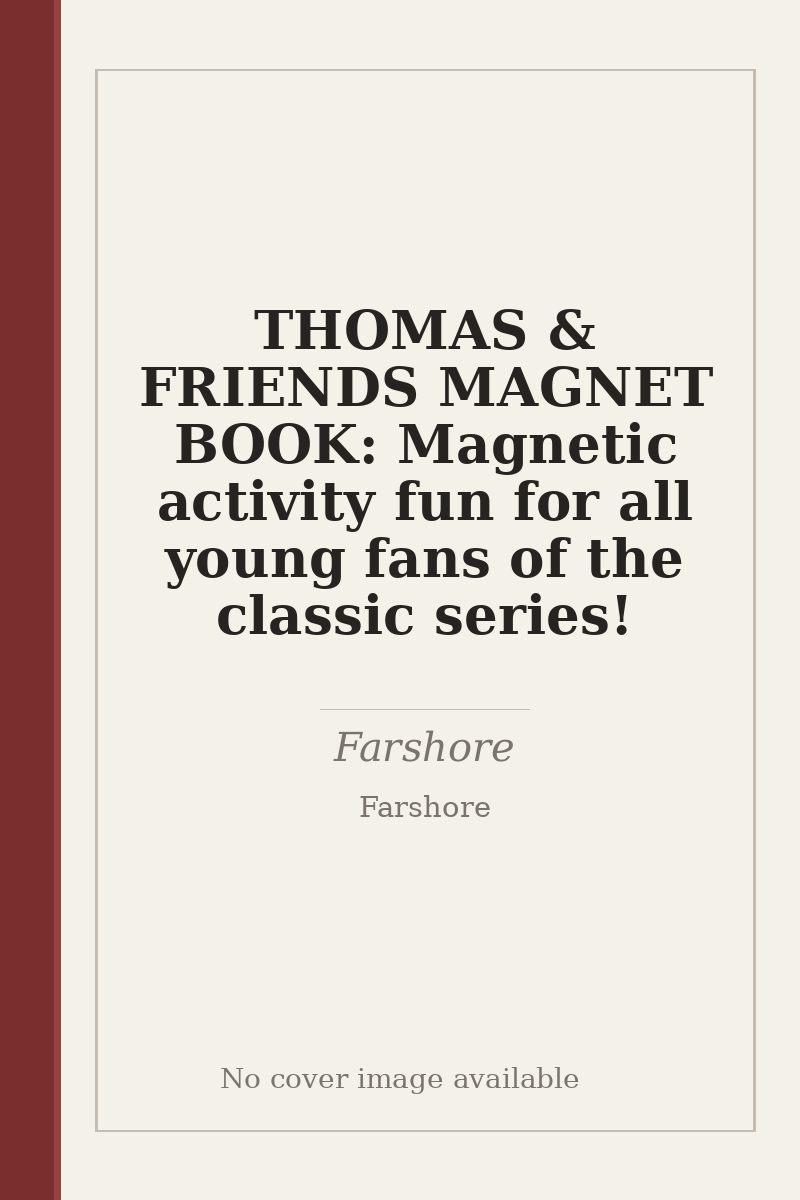 THOMAS & FRIENDS MAGNET BOOK: Magnetic activity fun for all young fans of the classic series! - no cover image available