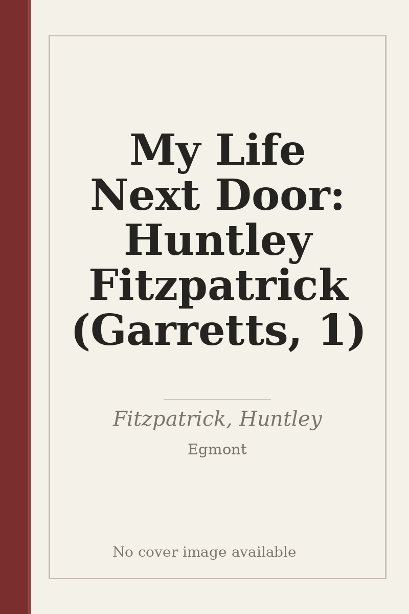 My Life Next Door: Huntley Fitzpatrick (Garretts, 1) - no cover image available