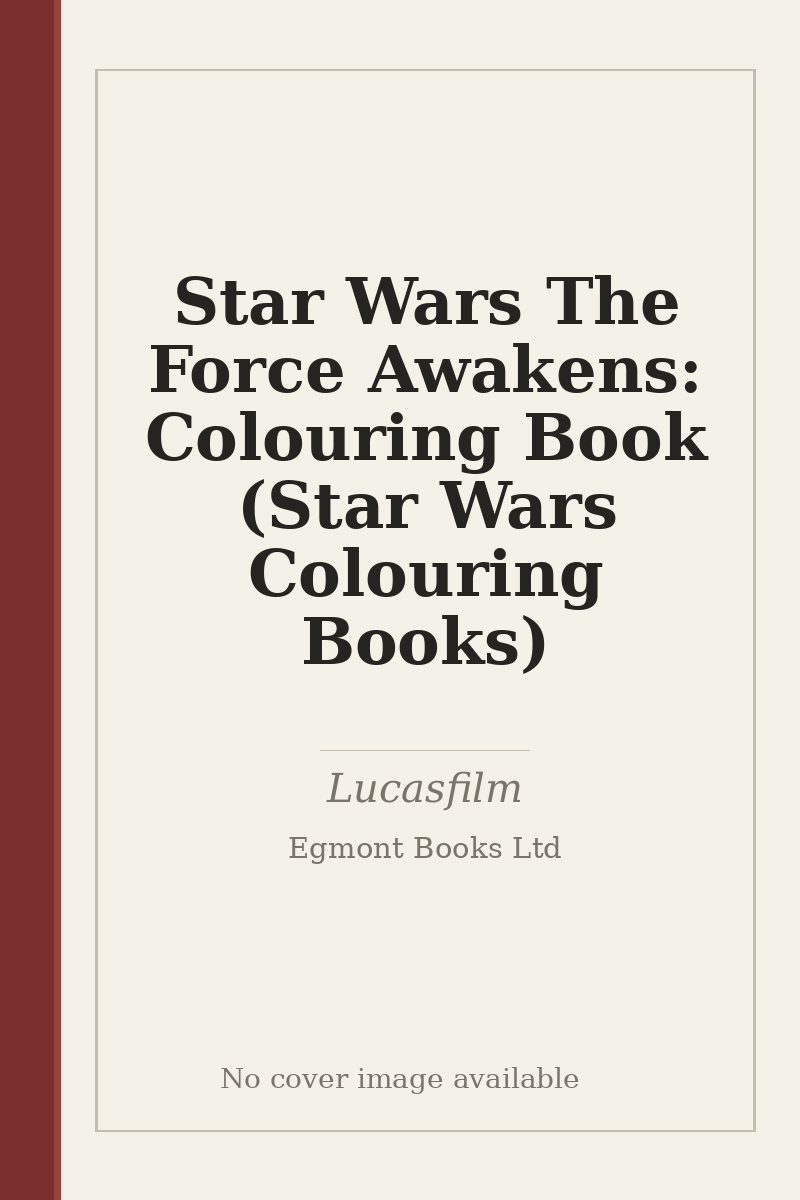 Star Wars The Force Awakens: Colouring Book (Star Wars Colouring Books) - no cover image available