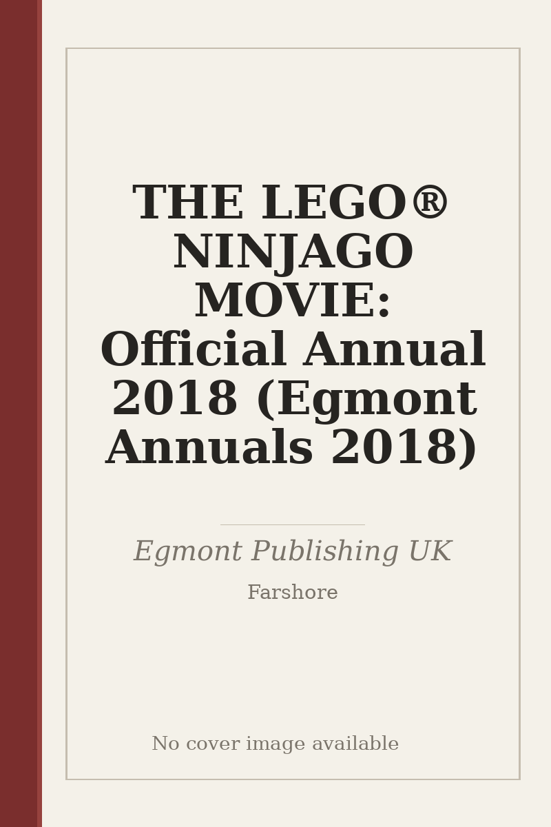 THE LEGO® NINJAGO MOVIE: Official Annual 2018 (Egmont Annuals 2018) - no cover image available
