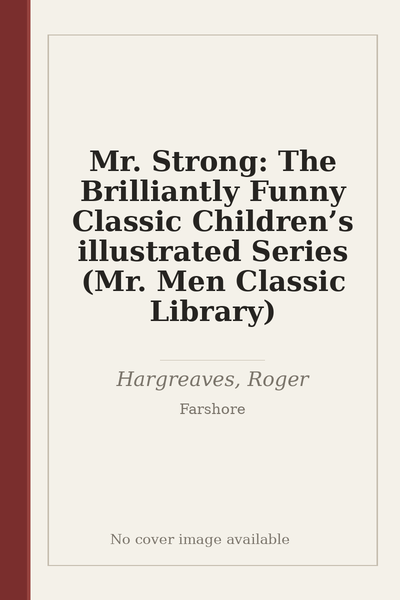 Mr. Strong: The Brilliantly Funny Classic Children’s illustrated Series (Mr. Men Classic Library) - no cover image available