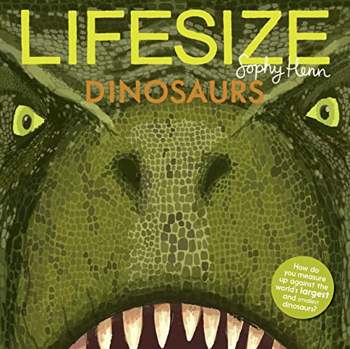 Lifesize Dinosaurs: An Interactive Non-Fiction Book Featuring a Metre-Long Tyrannosaurus Rex Mouth