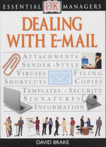Dealing with E-mail (Essential Managers)