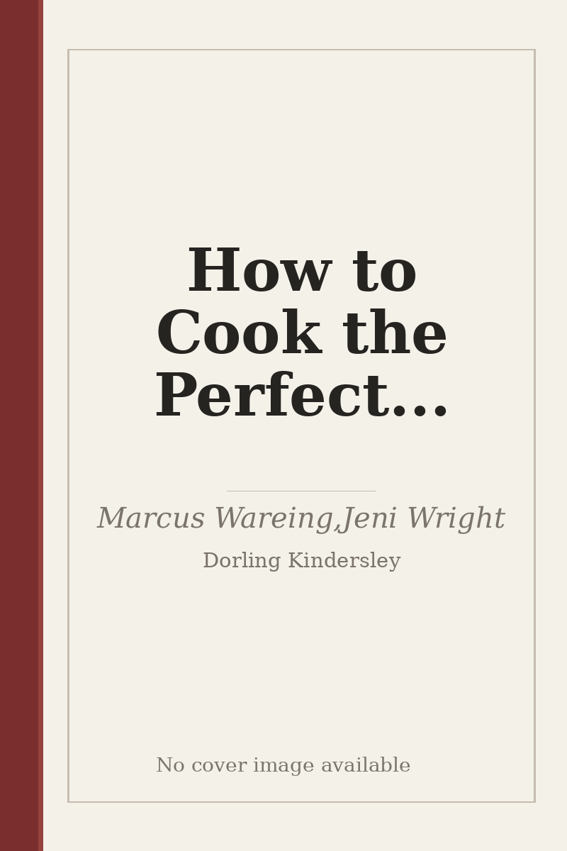 How to Cook the Perfect... - no cover image available
