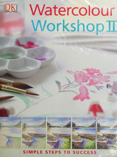 Watercolour Workshop II: Simple Steps to Success