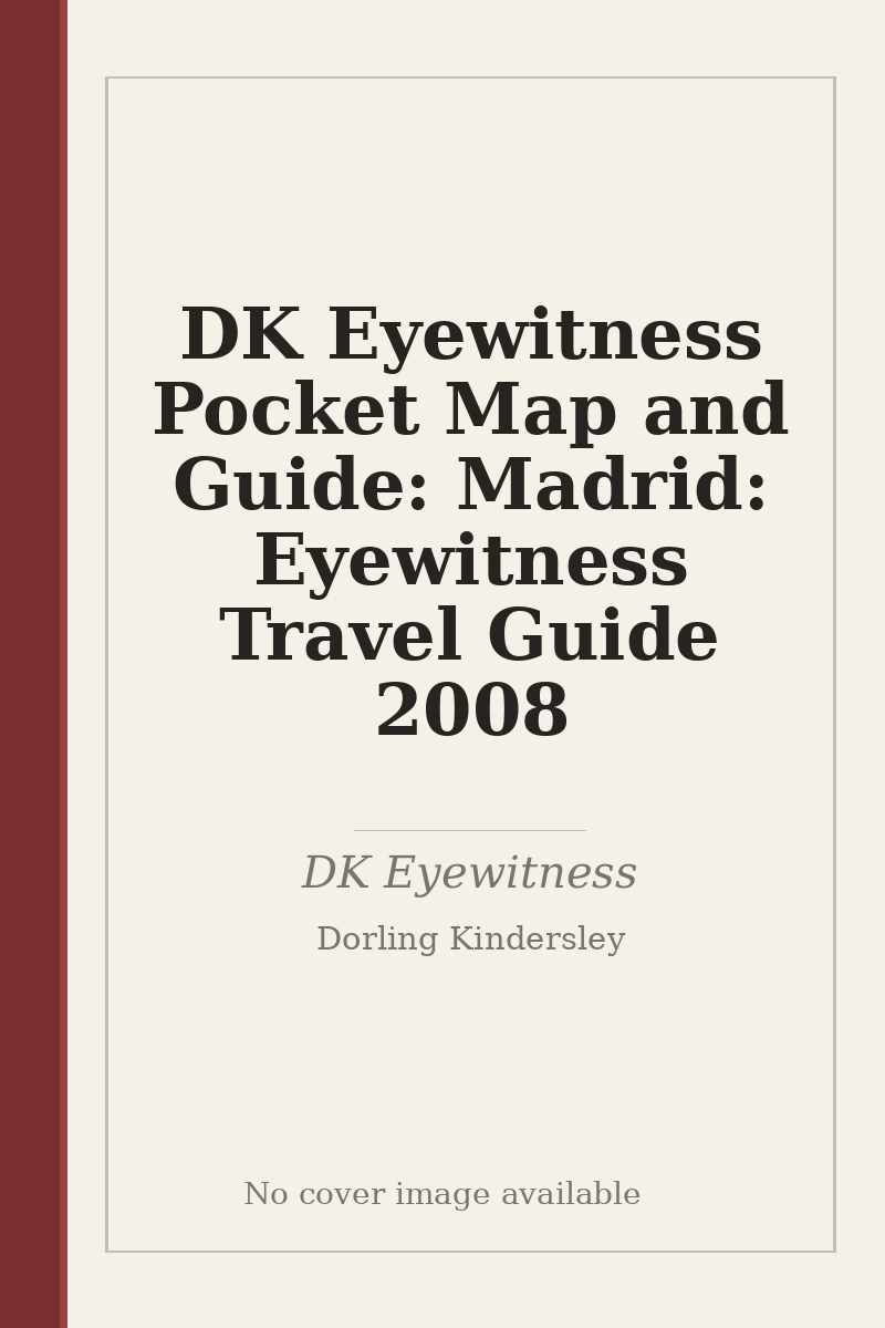 DK Eyewitness Pocket Map and Guide: Madrid: Eyewitness Travel Guide 2008 - no cover image available