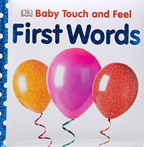 Baby Touch and Feel: First Words: An Interactive Language Development Board Book