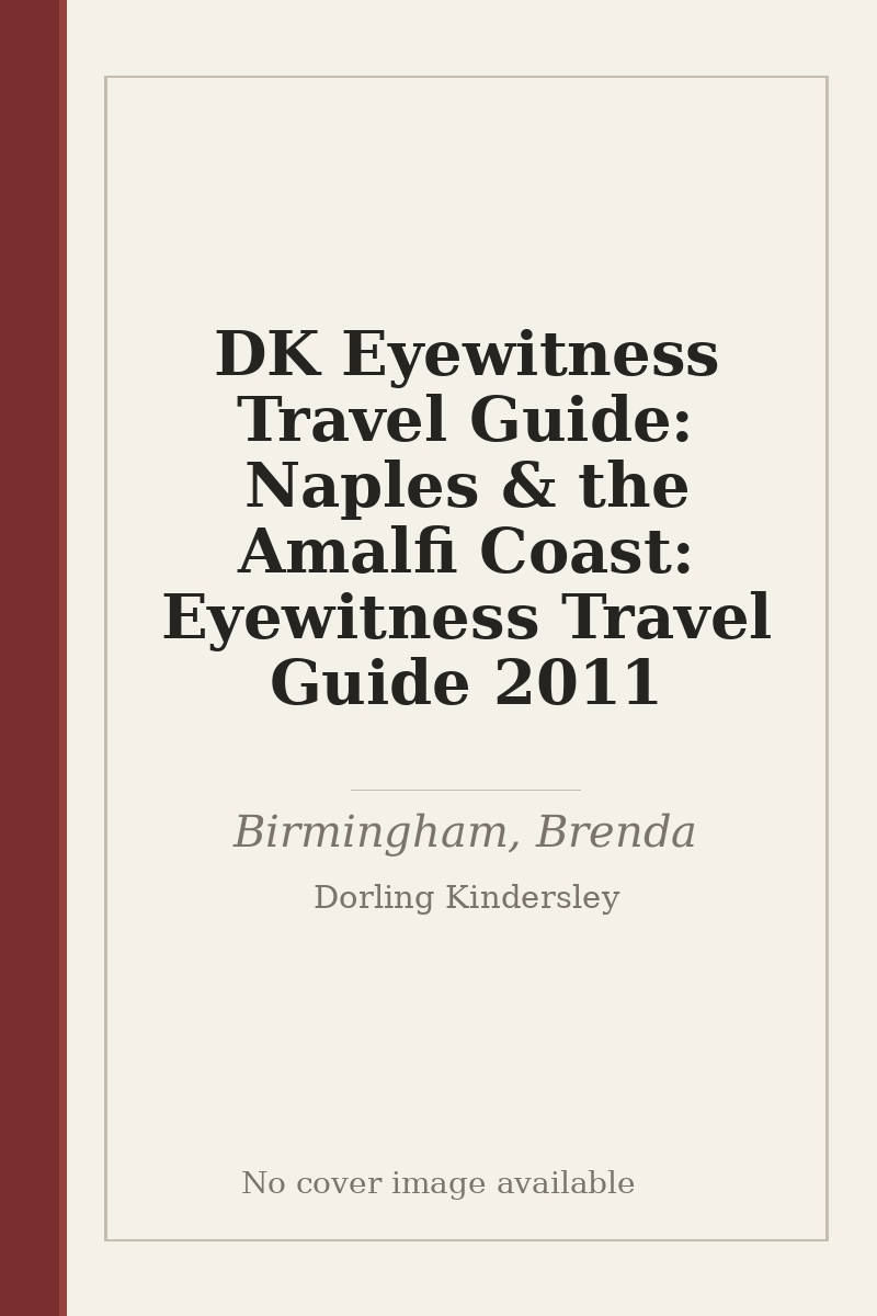 DK Eyewitness Travel Guide: Naples & the Amalfi Coast: Eyewitness Travel Guide 2011 - no cover image available