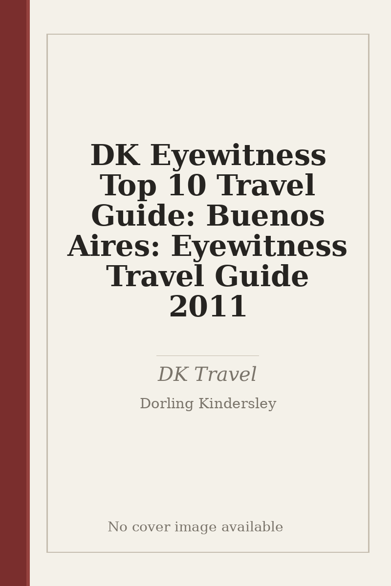 DK Eyewitness Top 10 Travel Guide: Buenos Aires: Eyewitness Travel Guide 2011 - no cover image available
