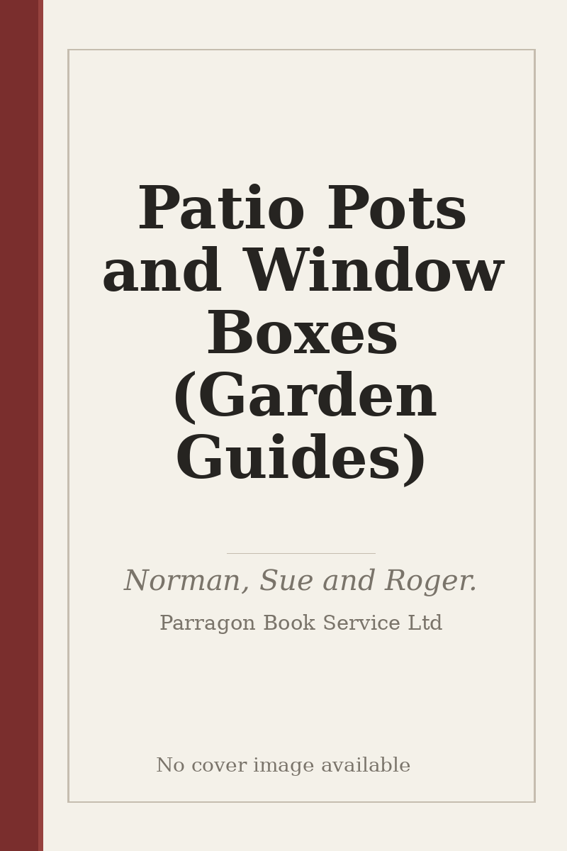 Patio Pots and Window Boxes (Garden Guides) - no cover image available