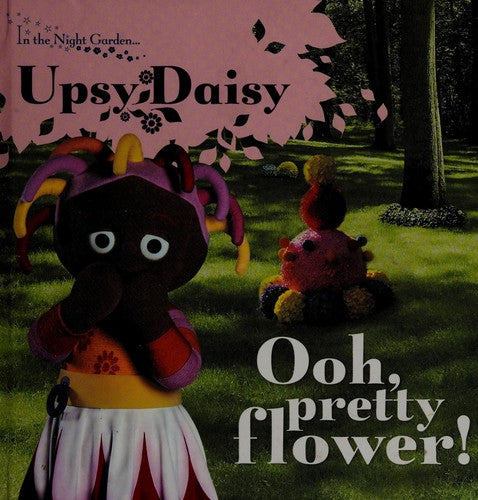 In the Night Garden: Ooh, Pretty Flower!