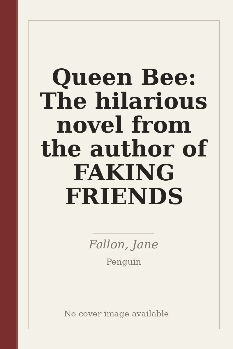 Queen Bee: The hilarious novel from the author of FAKING FRIENDS - no cover image available