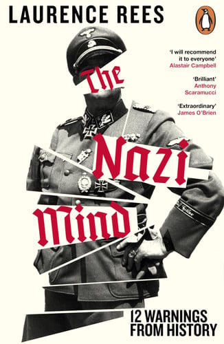 The Nazi Mind: Twelve Warnings From History. The Sunday Times bestseller