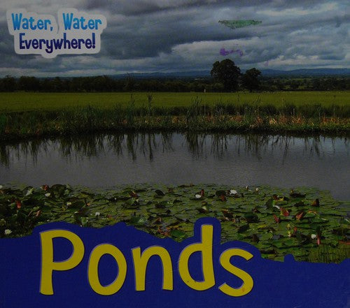 Ponds (Water, Water Everywhere!)
