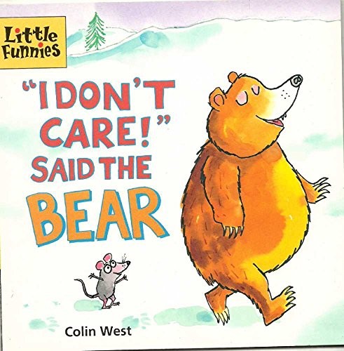 I Don't Care said the Bear