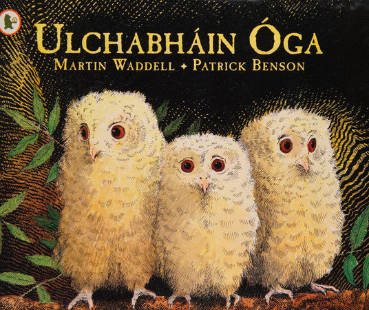 Ulchabháin Óga (Owl Babies): A beloved classic from the recipient of An Post Irish Book Awards’ Bob Hughes Lifetime Achievement Award (Walker Eireann)