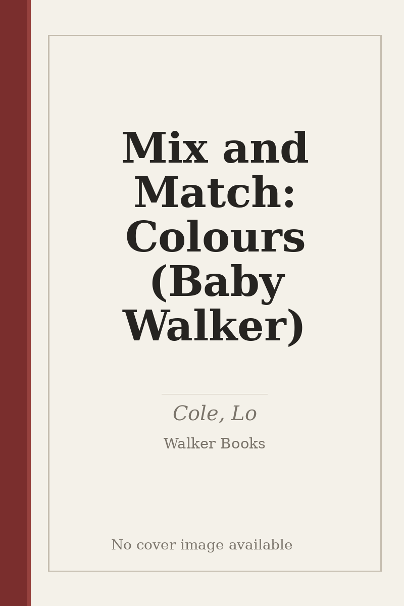 Mix and Match: Colours (Baby Walker) - no cover image available