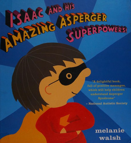 Isaac and His Amazing Asperger Superpowers!