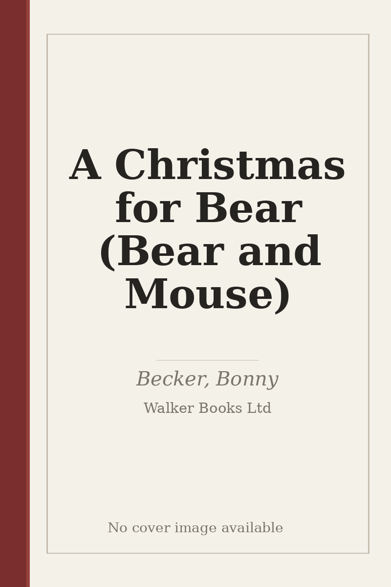 A Christmas for Bear (Bear and Mouse) - no cover image available