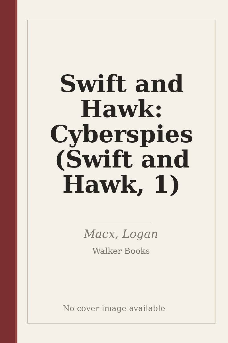 Swift and Hawk: Cyberspies (Swift and Hawk, 1) - no cover image available