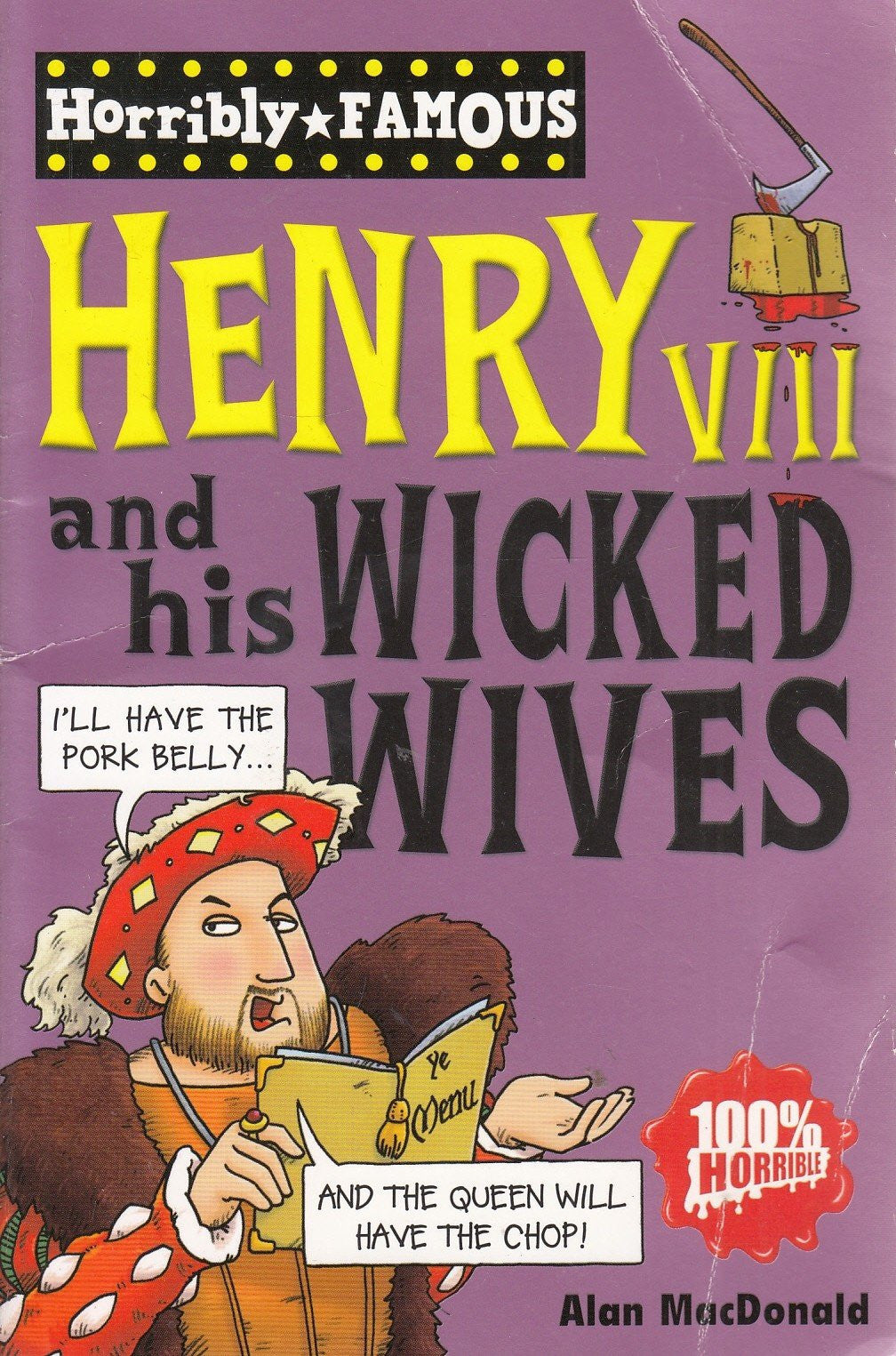 Henry VIII and his Wicked Wives (Horribly Famous)