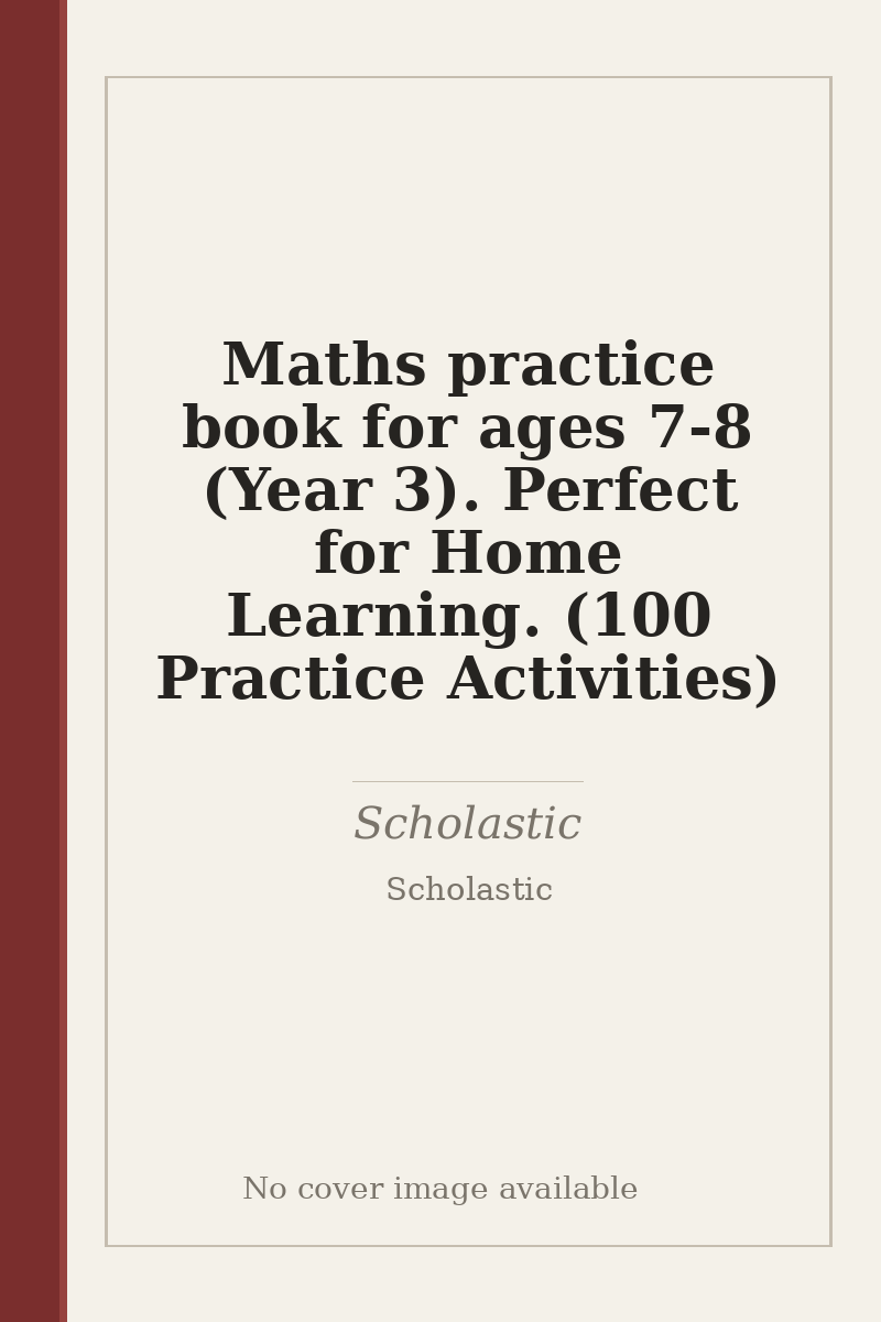 Maths practice book for ages 7-8 (Year 3). Perfect for Home Learning. (100 Practice Activities) - no cover image available