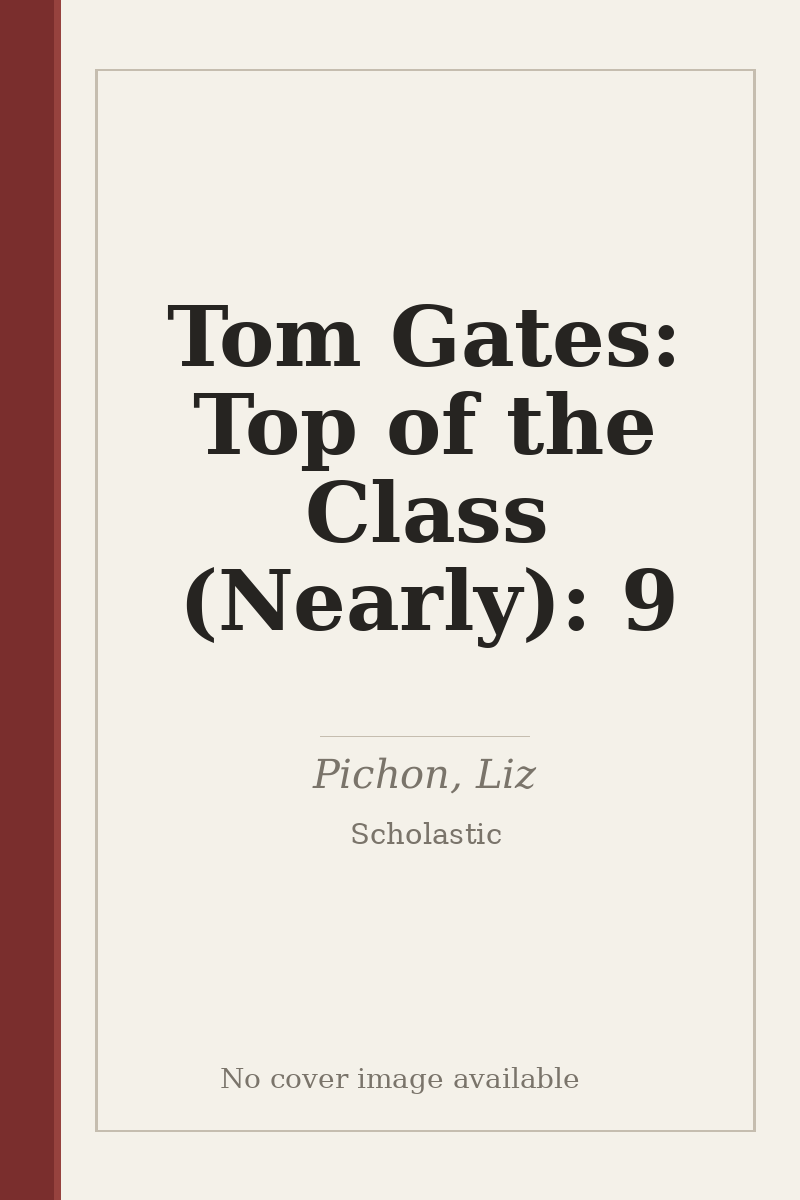 Tom Gates: Top of the Class (Nearly): 9 - no cover image available