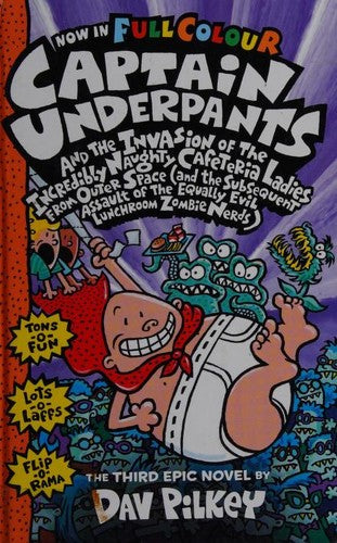 Capt Underpants & the Invasion of the Incredibly Naughty Cafeteria Ladies from Outer Space: 3 (Captain Underpants)