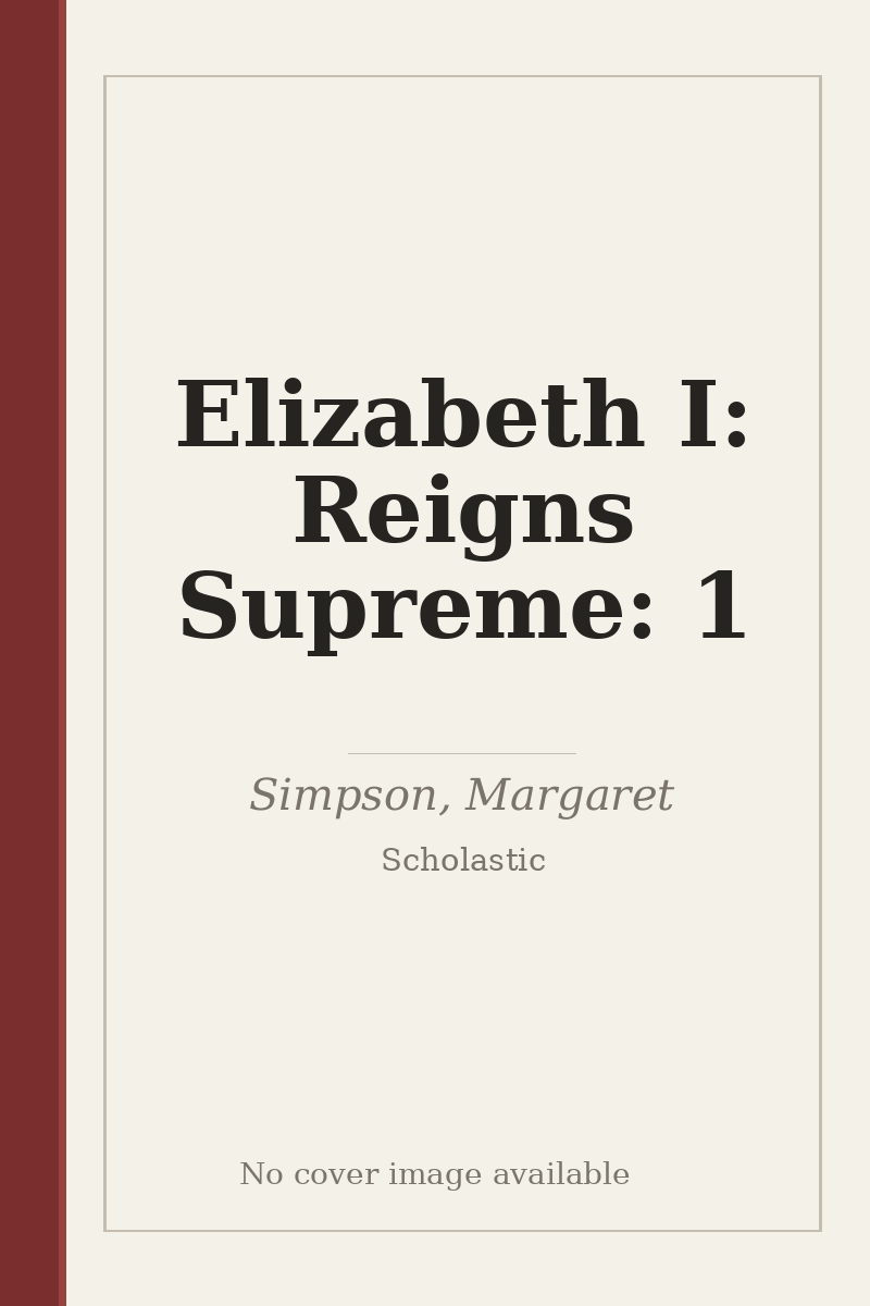 Elizabeth I: Reigns Supreme: 1 - no cover image available