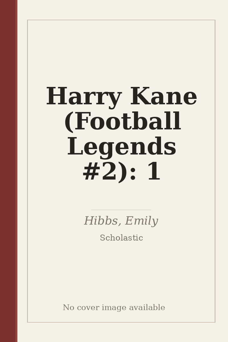 Harry Kane (Football Legends #2): 1 - no cover image available