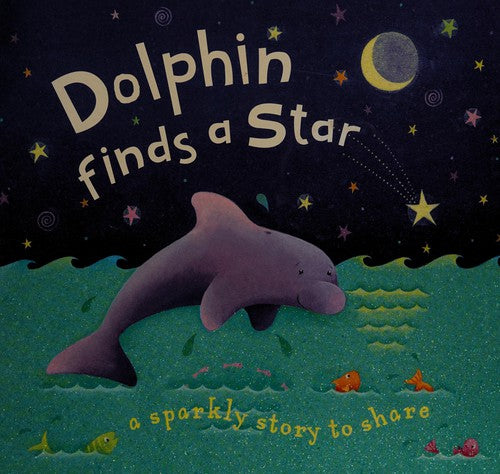Dolphin Finds a Star (Glitter Book)
