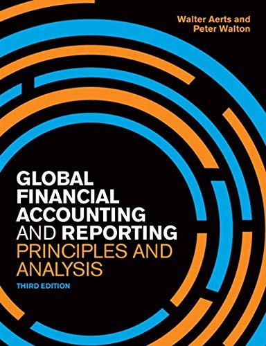 Global Financial Accounting and Reporting: Principles and Analysis: Principles and Analysis