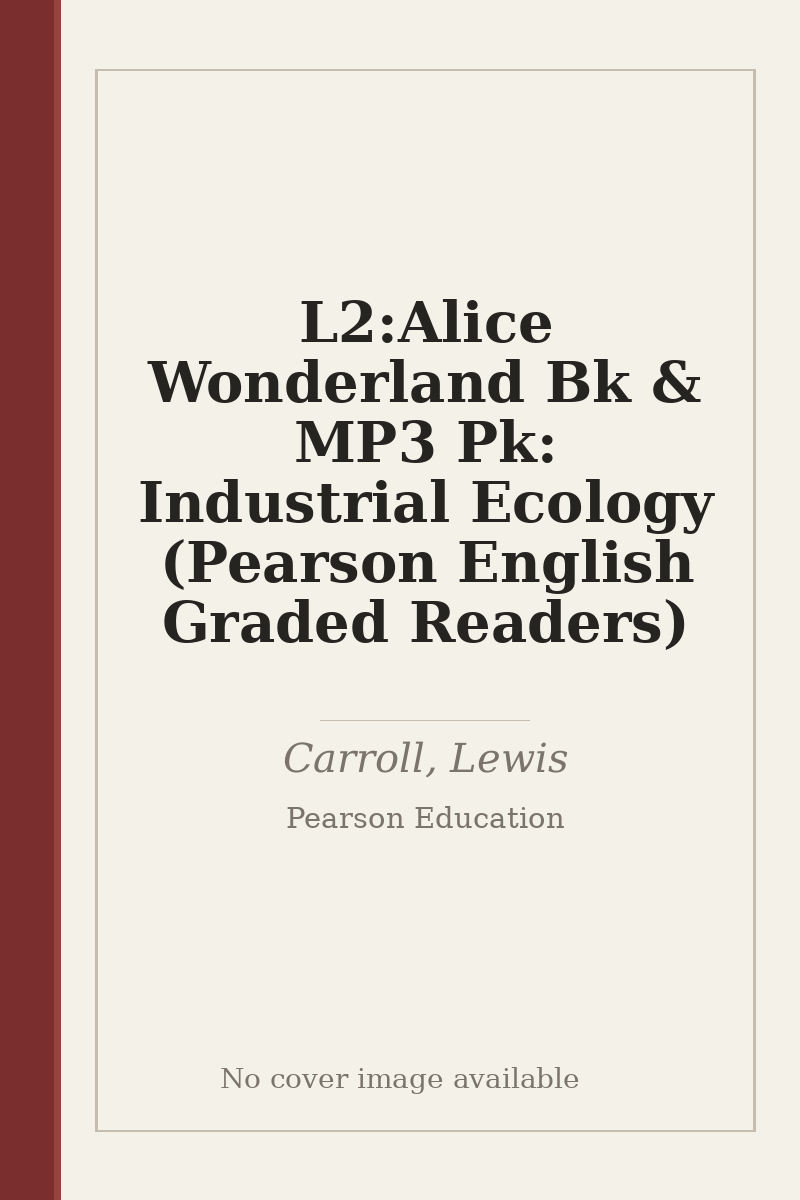 L2:Alice Wonderland Bk & MP3 Pk: Industrial Ecology (Pearson English Graded Readers) - no cover image available