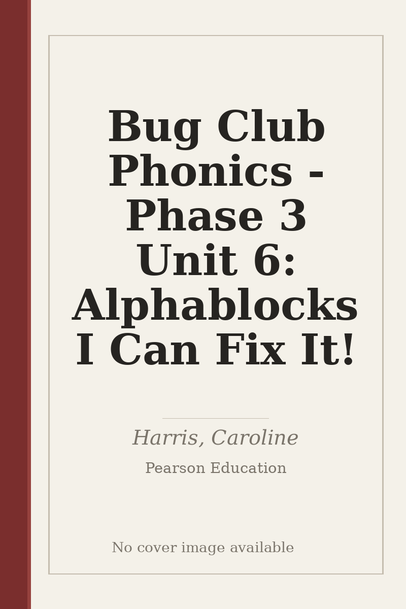Bug Club Phonics - Phase 3 Unit 6: Alphablocks I Can Fix It! - no cover image available