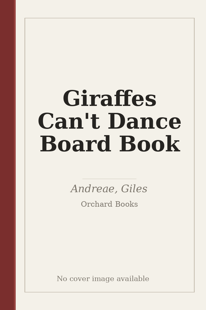 Giraffes Can't Dance Board Book - no cover image available