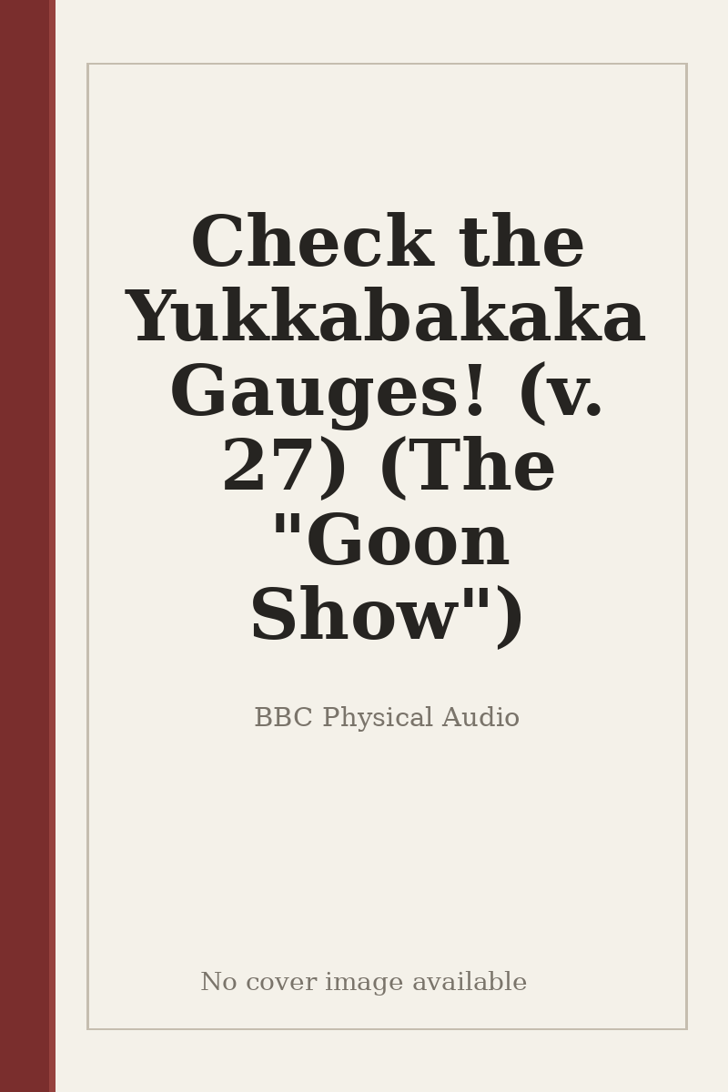 Check the Yukkabakaka Gauges! (v. 27) (The "Goon Show") - no cover image available