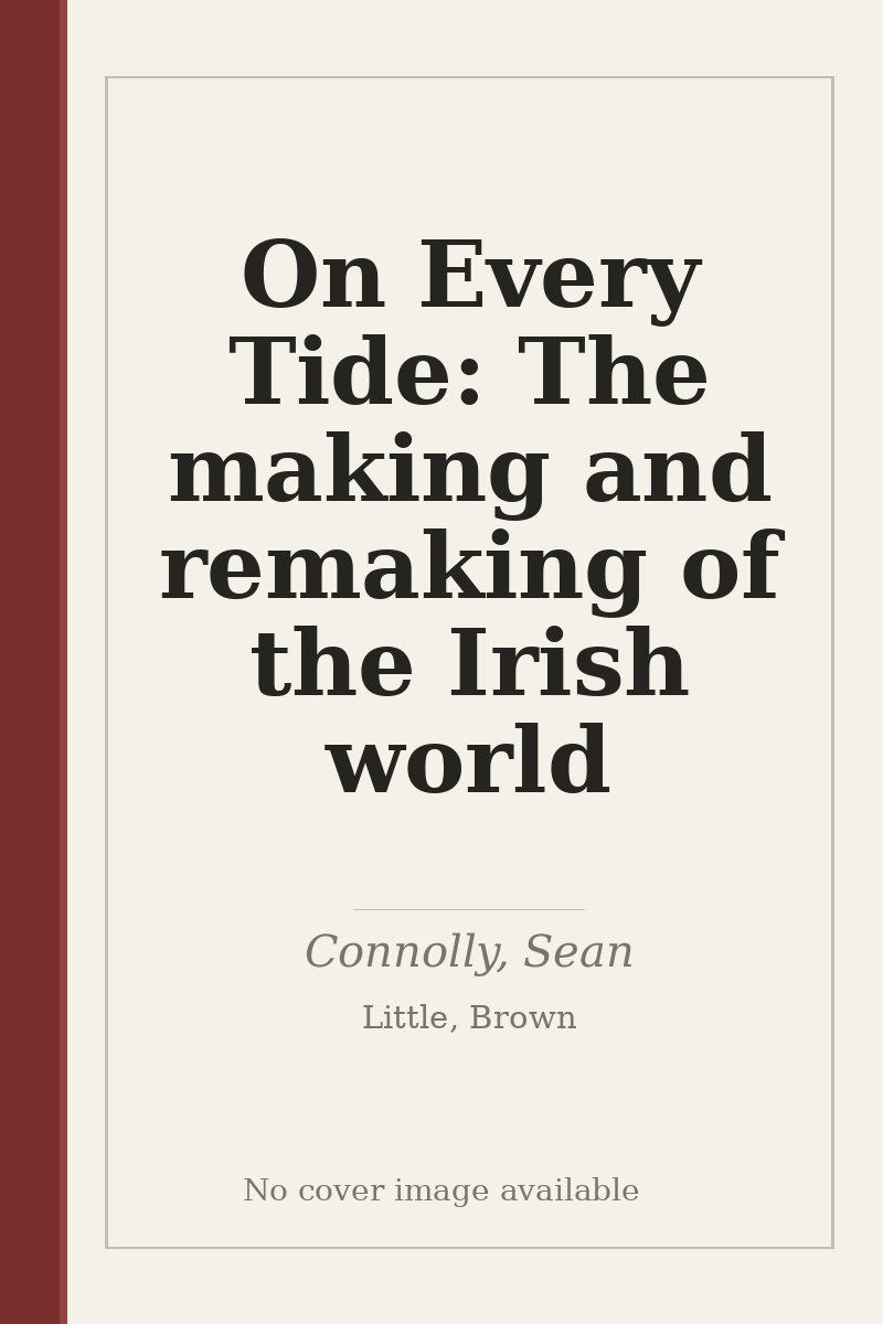 On Every Tide: The making and remaking of the Irish world - no cover image available