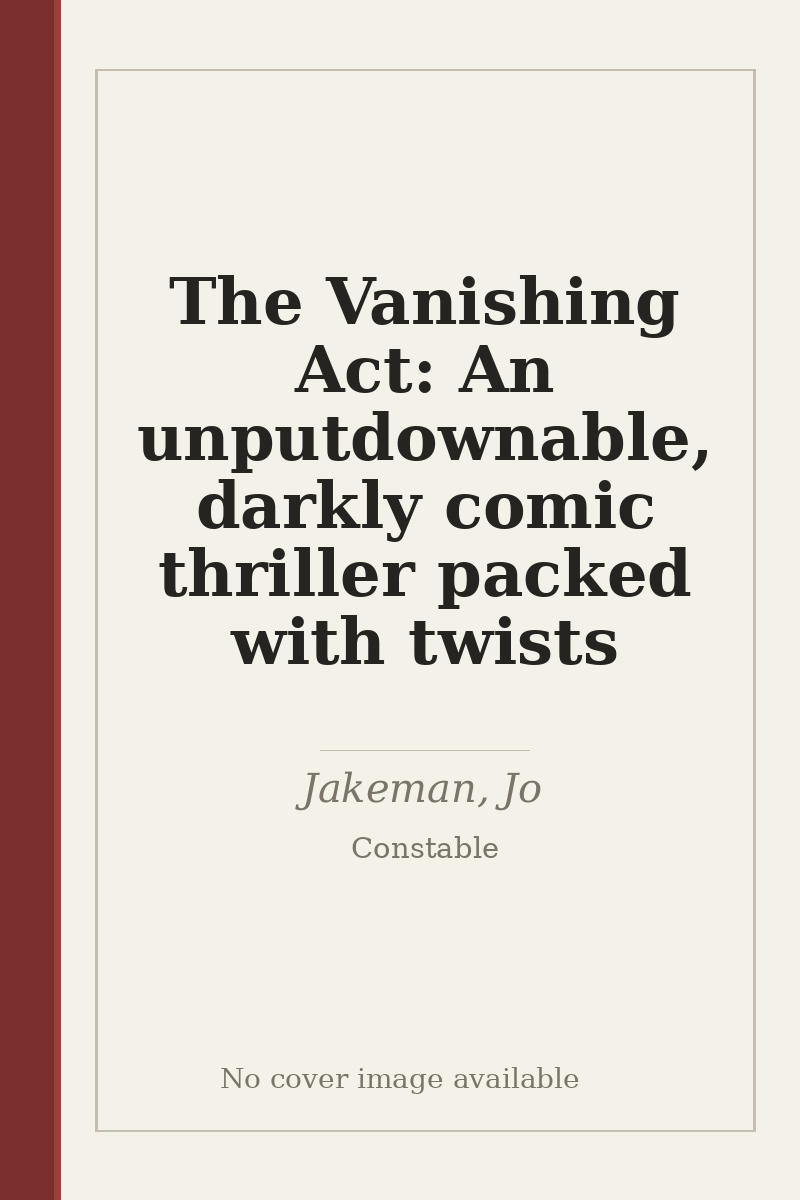 The Vanishing Act: An unputdownable, darkly comic thriller packed with twists - no cover image available