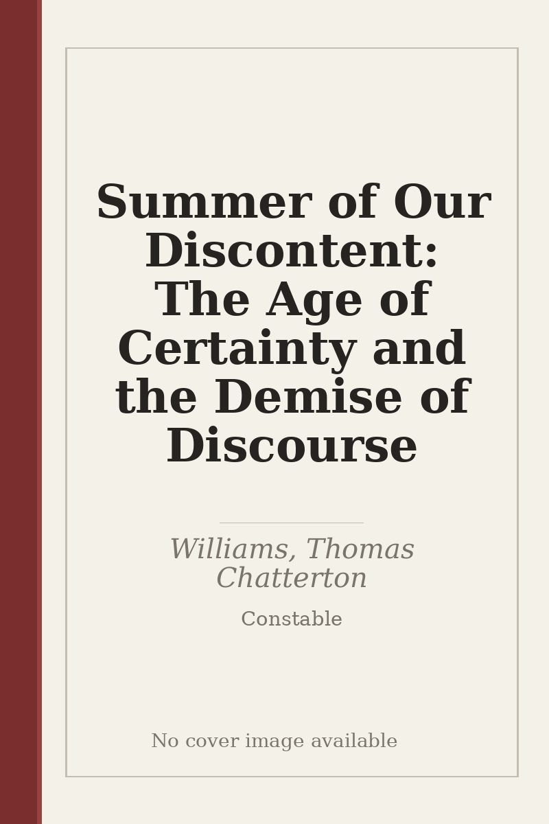 Summer of Our Discontent: The Age of Certainty and the Demise of Discourse - no cover image available