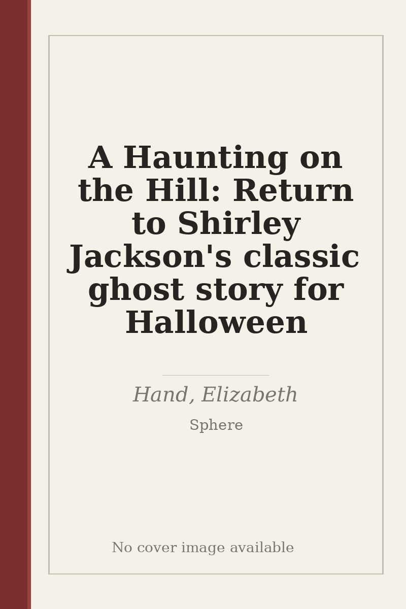 A Haunting on the Hill: Return to Shirley Jackson's classic ghost story for Halloween - no cover image available