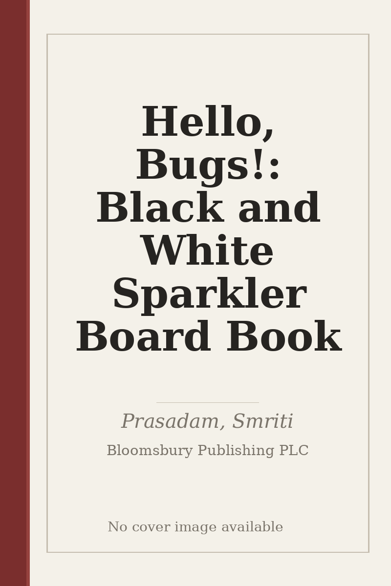 Hello, Bugs!: Black and White Sparkler Board Book - no cover image available