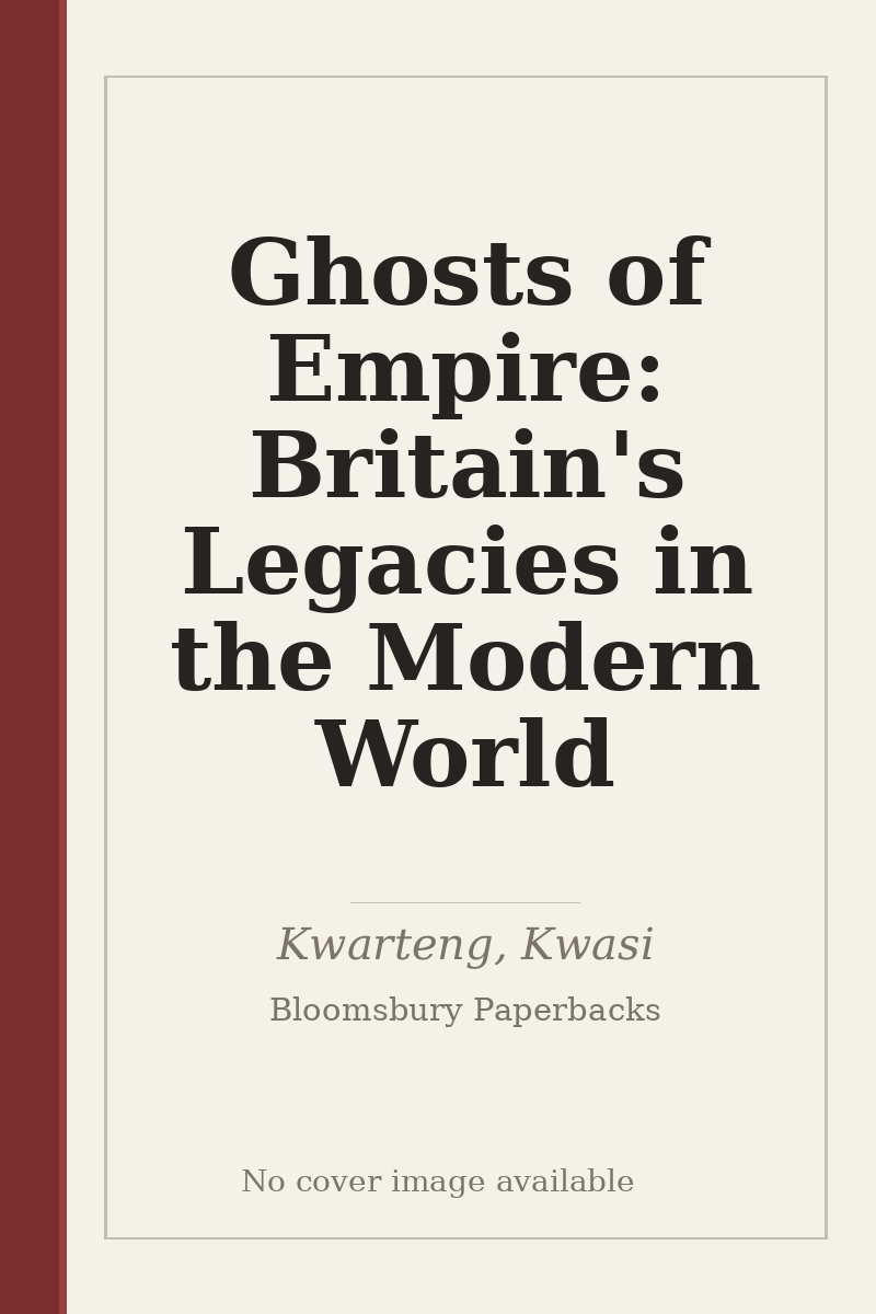 Ghosts of Empire: Britain's Legacies in the Modern World - no cover image available
