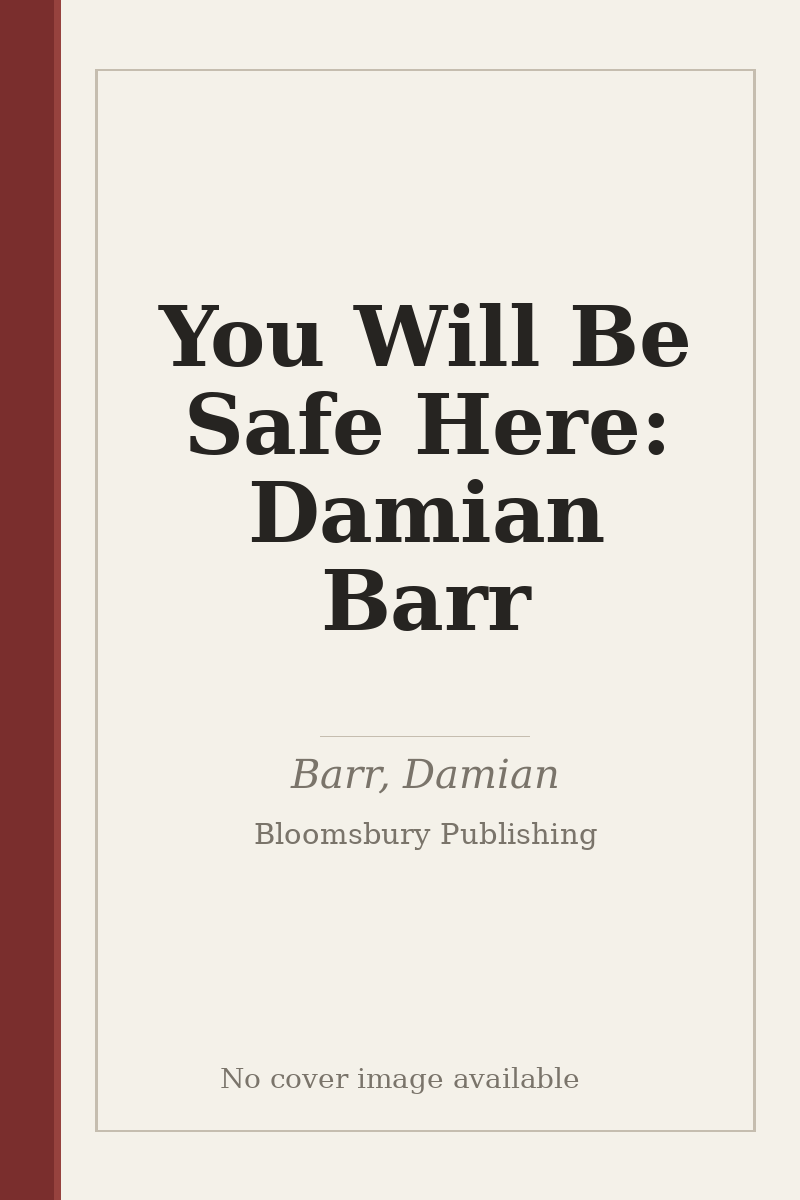You Will Be Safe Here: Damian Barr - no cover image available