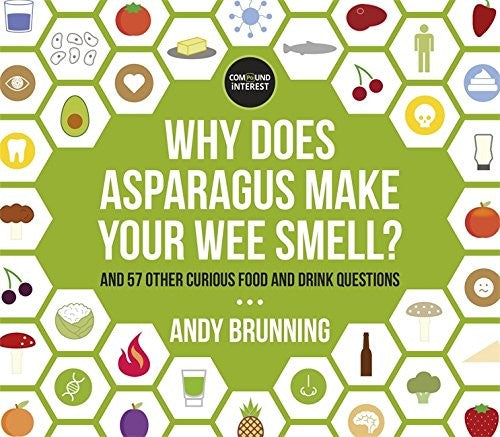 Why Does Asparagus Make Your Wee Smell?: And 57 other curious food and drink questions