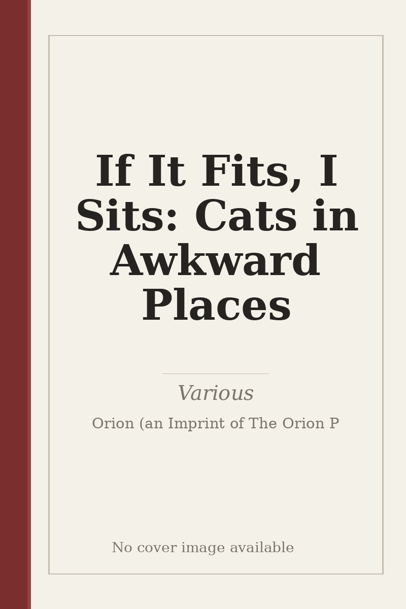 If It Fits, I Sits: Cats in Awkward Places - no cover image available