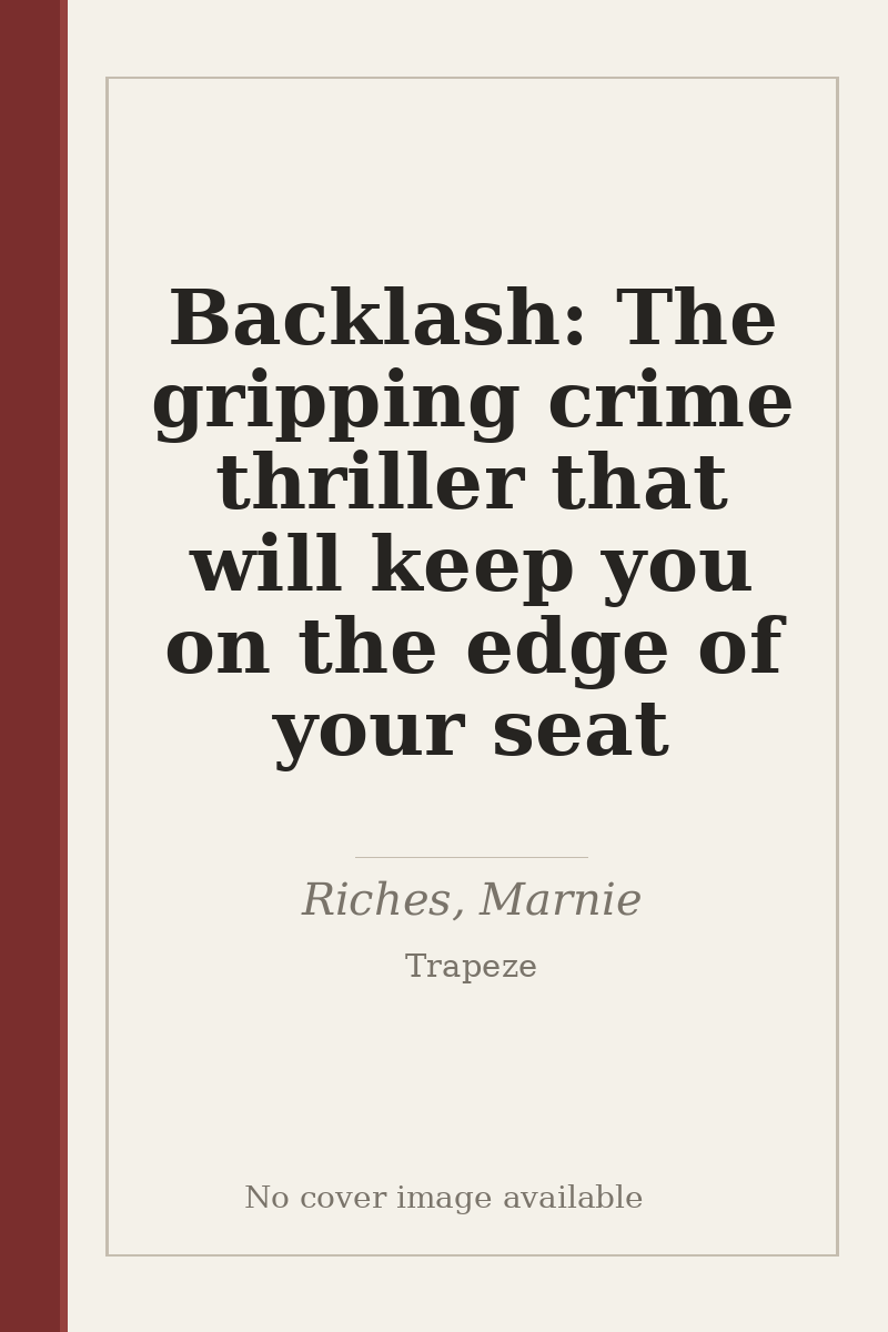 Backlash: The gripping crime thriller that will keep you on the edge of your seat - no cover image available