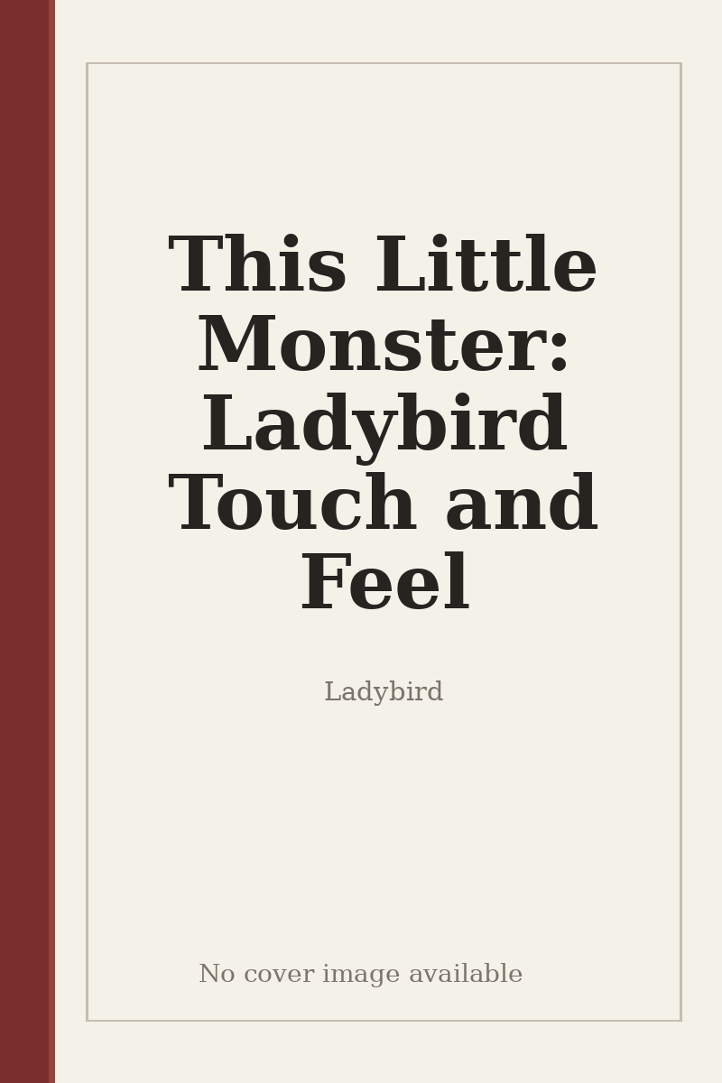 This Little Monster: Ladybird Touch and Feel - no cover image available