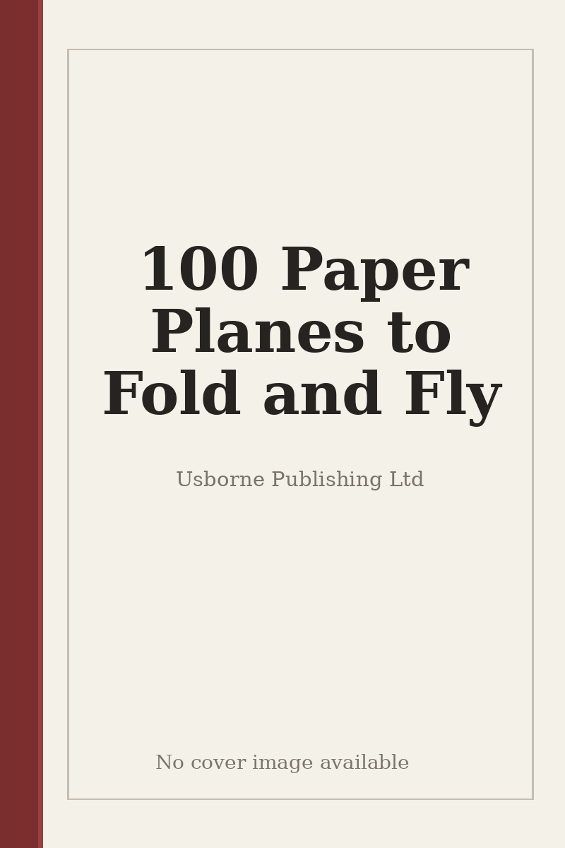 100 Paper Planes to Fold and Fly - no cover image available