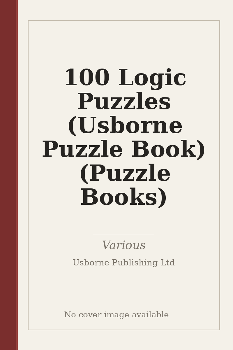 100 Logic Puzzles (Usborne Puzzle Book) (Puzzle Books) - no cover image available
