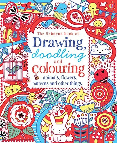Drawing Doodling & Colouring Animals, Flowers, Patterns and other things: 1